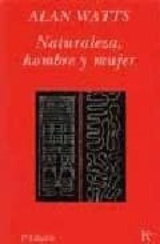 Naturaleza, Hombre Y Mujer - W Alan Watts
