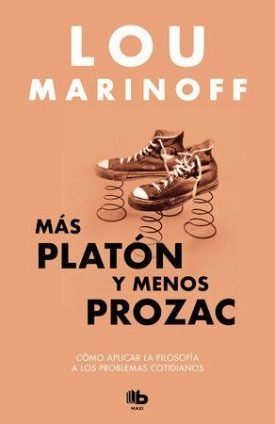 Mas Platon Y Menos Prozac - Luis Marinoff