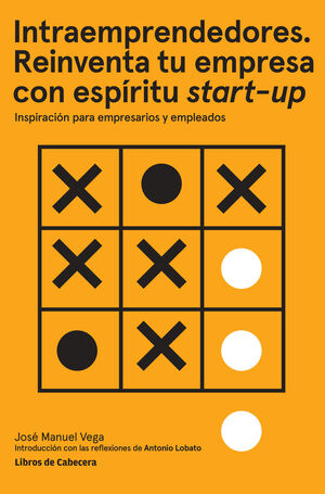 Intraemprendedores. Reinventa Tu Empresa Con Espíritu Startup