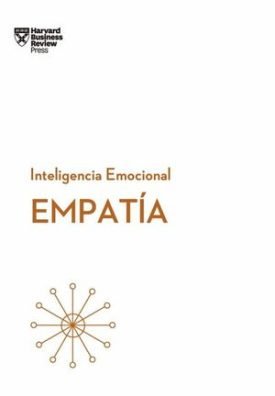 Empatia: Serie Inteligencia Emocional Hbr -