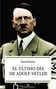 El Último Día De Adolf Hitler - David Solar
