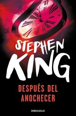 Después Del Anochecer (Nueva Portada) - King, Stephen