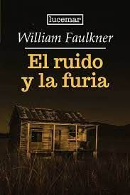 El Ruido Y La Furia - William Faulkner