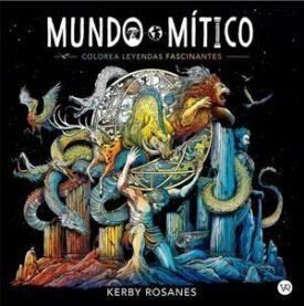 Mundo Mitico. Colorea Leyendas Fascinantes