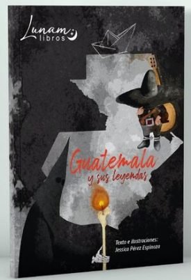 Guatemala Y Sus Leyendas - Jessica Perez Espinoza