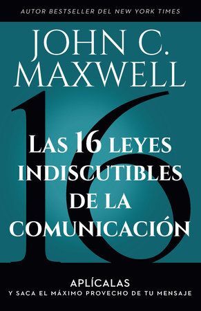Las 16 Leyes Indiscutibles De La Comunicacion