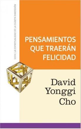 Pensamientos Que Traerán Felicidad - David Yonggi Cho