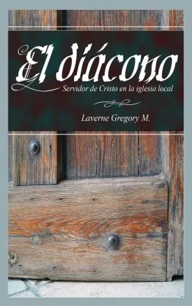 El Diacono Servidor De Cristo - Laverne Gregory