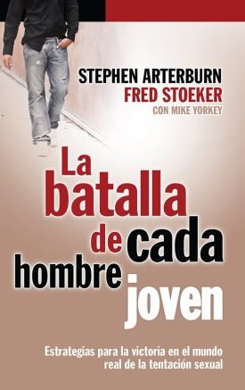 La Batalla De Cada Hombre Joven - Stephen Arterburn