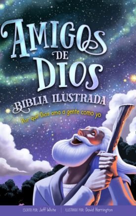 Biblia ilustrada amigos de Dios -  Jeff White