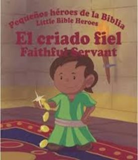 El Criado Fiel Pequeños Héroes De La Biblia