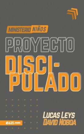 Proyecto Discipulado (Ministerio De Niños) - Lucas Leys
