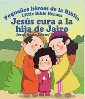 Jesús Cura A La Hija De Jairo Pequeños Héroes De La Biblia