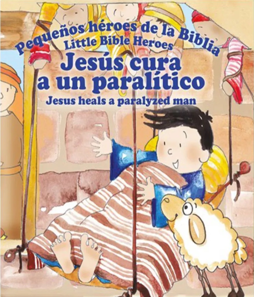 Jesús Cura A Un Paralítico Pequeños Héroes De La Biblia