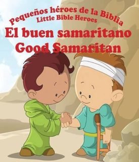El Buen Samaritano Pequeños Héroes De La Biblia