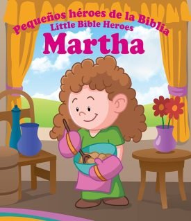 Pequeños Héroes De La Biblia - Martha