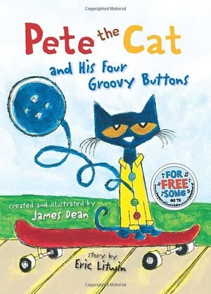 Pete The Cat: And His Four Groovy Buttons