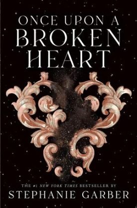 Once Upon A Broken Heart 1: Once Upon A Broken Heart - Stephanie Garber