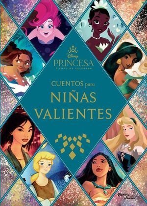 Disney Princesas. Cuentos Para Niñas Valientes - The Walt Disney Company
