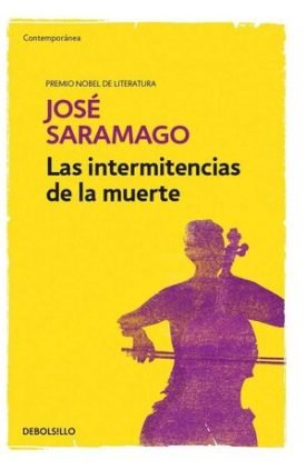 Las Intermitencias De La Muerte - José Saramago