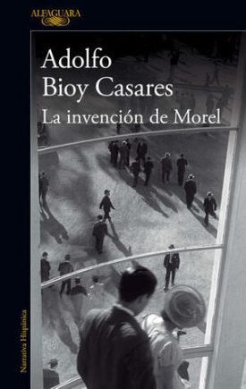 La Invención De Morel - Adolfo Bioy Casares