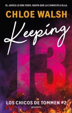 Los Chicos De Tommen 2: Keeping 13 - Chloe Walsh