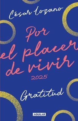 Libro Agenda. Por El Placer De Vivir 2025. Gratitud / Pd. - Lozano, Cesar