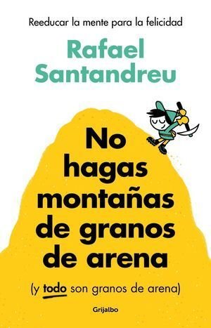 No Hagas Montañas De Granos De Arena (Y Todo Son Granos De Arena) - Santandreu, Rafael