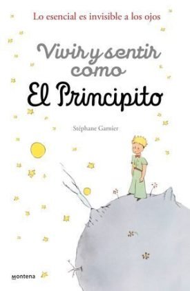 Vivir Y Sentir Como El Principito - Garnier, Stephane