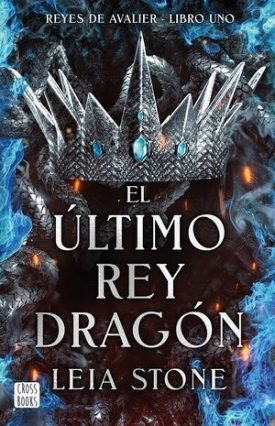 Avalier 1: El Ultimo Rey Dragon. Reyes De Avalier - Stone, Leia