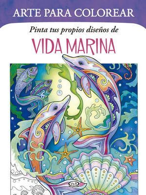 Arte Para Colorear. Pinta Tus Propios Diseños De Vida Marina
