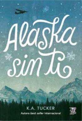 Alaska Sin Ti - Tucker, K. A.