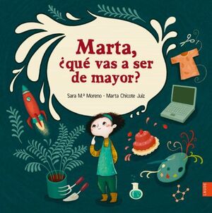 Marta, ¿Que Vas A Ser De Mayor?