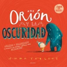 Orión Y La Oscuridad - Emma Yarlett