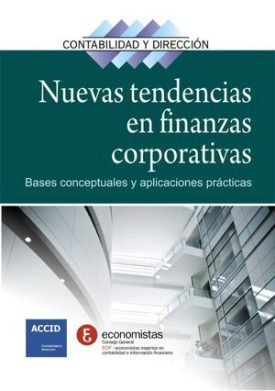 Nuevas Tendencias En Finanzas Corporativas: Bases Conceptuales Y Aplicaciones Practicas -