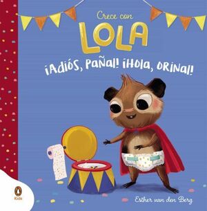 ¡Adiós, Pañal! ¡Hola, Orinal! (Crece Con Lola)