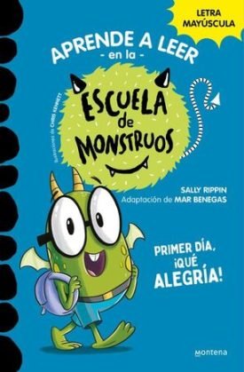 Escuela De Monstruos 11 - Primer Día, ¡Que Alegria - Mar Benegas, Sally Rippin