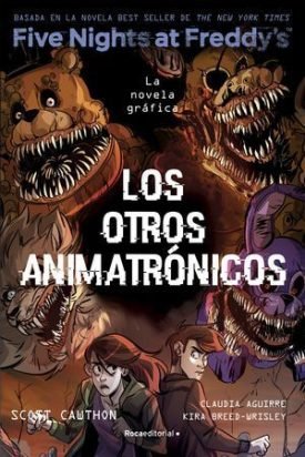 Five Nights At Freddy's 2: Los Otros Animatronicos (Novela Gráfica) - Cawthon, Scott