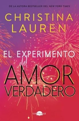 El Experimento Del Amor Verdadero - Christina Lauren