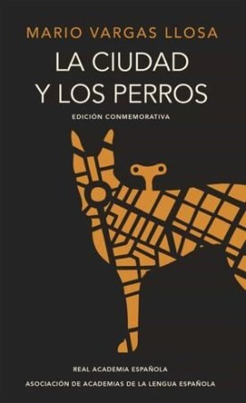 Ciudad Y Los Perros (Edic Conmemorativa Rae) - Mario Vargas Llosa