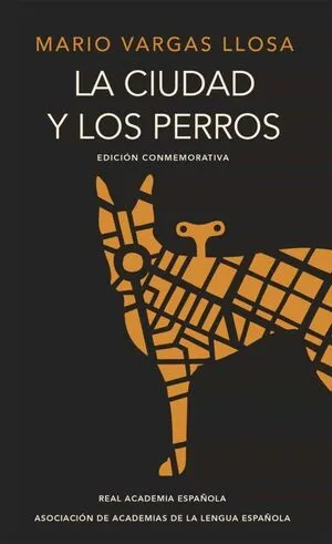 Ciudad Y Los Perros (Edic Conmemorativa Rae) - Mario Vargas Llosa