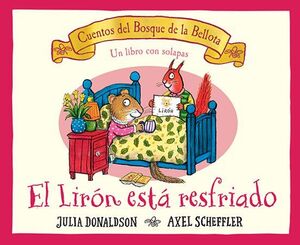 El Liron Esta Resfriado: Cuentos Del Bosque De La Bellota -