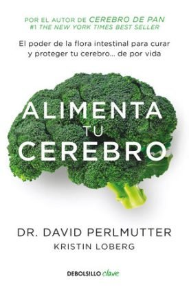 Alimenta Tu Cerebro - Perlmutter, David