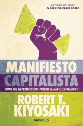 Manifiesto Capitalista - Robert T. Kiyosaki