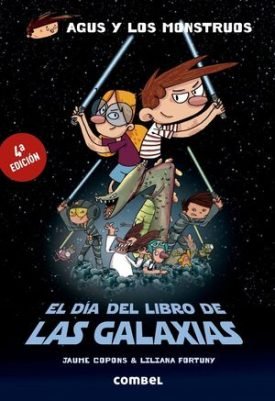 Agus Y Los Monstruos: El Día Del Libro De Las Galaxias - Copons Ramon, Jaume
