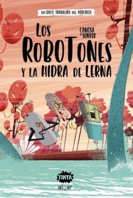 Los Robotones Y La Hidra De Lerna - Oriol Canosa