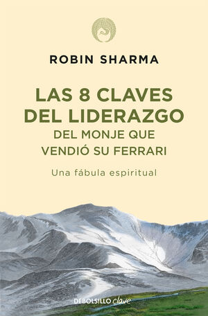 8 Claves Del Liderazgo Del Monje Que Vendió Su Ferrari