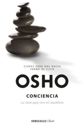 Claves Para Una Nueva Forma De Vivir 3: Conciencia (La Clave Para Vivir En Equilibrio)