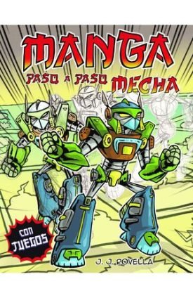 Vamos A Dibujar Manga Paso A Paso Mecha - Juan Javier Rovella