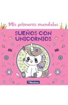 Mis Primeros Mandalas Sueños Con Unicornios -